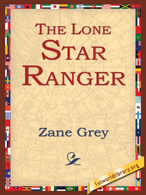 Title details for The Lone Star Ranger by Zane Grey - Wait list